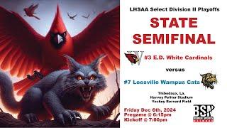 #3 E.D. White v #7 Leesville Select Div II Semifinal Football Playoffs - Thibodaux, LA (12-6-24)