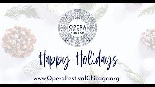 Happy Holidays from the Opera Festival of Chicago