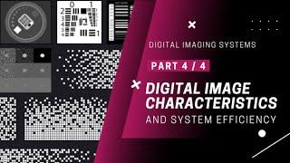 Digital Imaging System: Digital Radiography | Chapter 4: Digital Image Characteristics