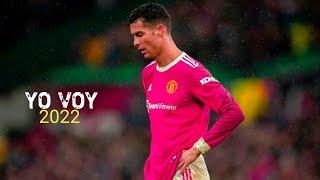 Cristiano Ronaldo "yo voy" _Zion y lennox ft daddy yankee|| skills and goals 2022.