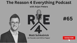 R4E #65 - Matt Schkolnick - Co-Founder and COO at Pepper