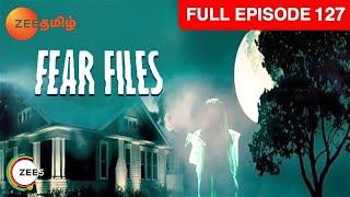 Fear Files - ஃபியர் ஃபைல்ஸ் - Tamil Show - EP 127 - Real Life Horror Stories - Zee Tamil