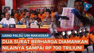 Uang Palsu UIN Makassar: Dua Surat Berharga Rp 700 Triliun Diamankan!