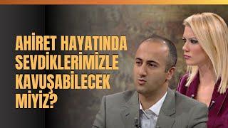 Ahiret Hayatında Sevdiklerimizle Kavuşabilecek Miyiz? Emre Dorman Anlattı