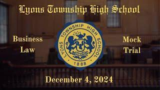 Lyons Township High School | Business Law - Mock Trial Day 2