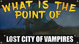 What Is The Point Of: Lost City of Vampires [GAME REVIEW]