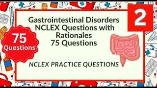 Gastrointestinal System Disorders Nursing Questions and Answers 75 NCLEX Prep Questions Test 2