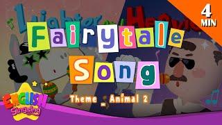 More Fairy Tale Songs l Theme Animal 2 l Kids Songs by English Singsing