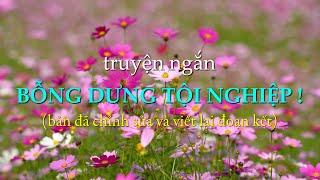 Bỗng dưng tội nghiệp ! | Bản viết lại | Truyện ngắn