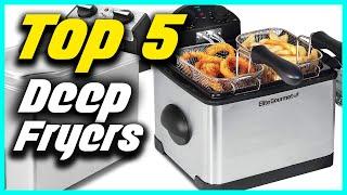 Top 5 Best Deep Fryers in 2022