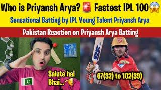 Priyansh Arya Stuns IPL History|| Pakistan Reaction on Priyansh Arya Fastest 100 || Tabahi Batting