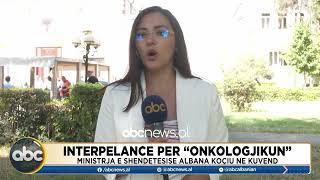 Interpelance per "Onkologjikun", Ministrja e Shendetesise Albana Kociu ne Kuvend