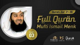 The Complete Holy Quran By Dr. MUFTI ISMAIL MENK  | Quran Tilawat #QuranAudioArchive | Part 3/3