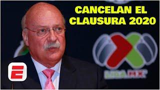 ¡OFICIAL! Se CANCELA el Clausura 2020 de la Liga MX por coronavirus. NO habrá CAMPEÓN | Exclusivos