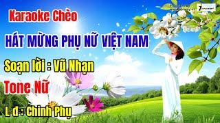 Hát Mừng Phụ Nữ Việt Nam - karaoke Hát Chèo - Tone Nữ - Chinh Phụ #Trần Huân