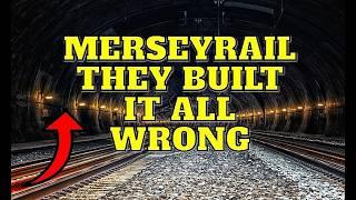 Merseyrail They Built It All Wrong