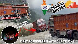 TRUCK LE K OUT OF COUNTRY CHALE GAYE  TRUCKING BUISNESS  BETWEEN  INDIA AND BHUTAN 