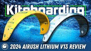 2024 Airush Lithium V13 and Lithium Team Review | Advanced Kite Constructions