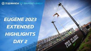 Eugene 2023 Extended Highlights Day 2 - Wanda Diamond League