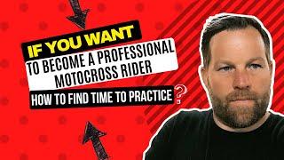 Motocross Training | How to Find Time to Practice