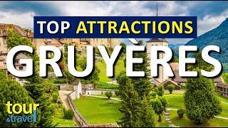 Amazing Things to Do in Gruyeres & Top Gruyeres Attractions