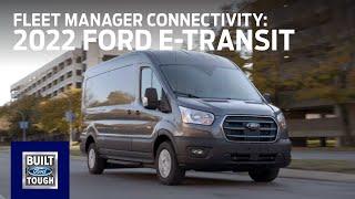 The 2022 Ford E-Transit: Fleet Manager Connectivity | E-Transit | Ford