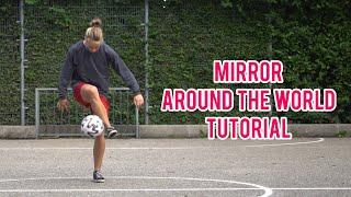 Mirror Around The World (Mirror ATW) Tutorial | Football Freestyle