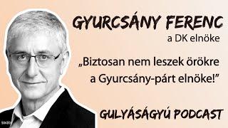 Gyurcsány Ferenc: „Biztosan nem leszek örökre a Gyurcsány-párt elnöke!” – Gulyáságyú podcast S04E03