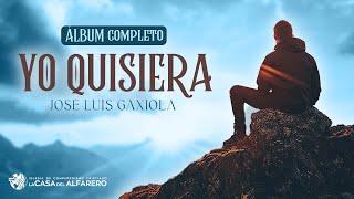 Yo Quisiera - José Luis Gaxiola (Álbum Completo) 1999