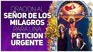 Oración al SEÑOR de los MILAGROS para PETICIONES difíciles y urgentes - Palabra Del Señor 