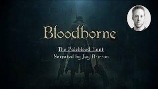 The Paleblood Hunt - A Bloodborne Audiobook | Read by Jay Britton, written by Redgrave