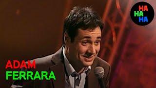 Adam Ferrara - Living with a Woman is like Being in AA