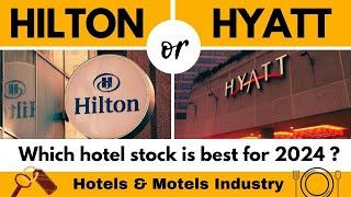 Best hotel stocks for 2024 | Hilton vs Hyatt - Better hotel stock for 2024 | Top 2 hotel stock 2024