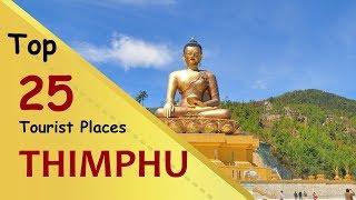 "THIMPHU" Top 25 Tourist Places | Thimphu Tourism | BHUTAN