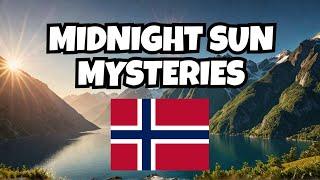 5 Weird Facts About Norway's Midnight Sun You Won't Believe