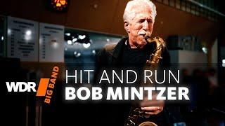 Bob Mintzer - Hit and Run | WDR BIG BAND