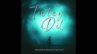 Muhammad Masood - Tootey Dil ft. Sara Niaz (Official Audio)