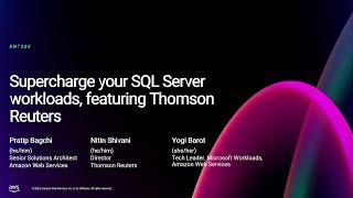 AWS re:Invent 2024 - Supercharge your SQL Server workloads, featuring Thomson Reuters (XNT203)