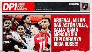 ARSENAL, AC MILAN & ASTON VILLA MENANG DI CHAMPIONS LEAGUE, TAPI CARANYA BOSS! - DPI - EPS 1415