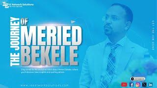 The Journey of Meried Bekele: Meried Bekele and the Rise of IE Network Solutions.