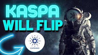 Kaspa Will Flip Cardano Next Bull Market?