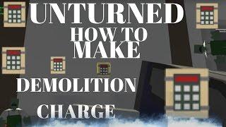 unturned how to make demolition charge/charge/c4