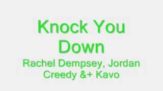 Rachel Dempsey, Jordan Creedy, Kavo - Knock You Down