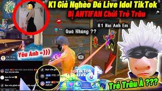 K1 Giả Nghèo Đá Live Idol TikTok Tặng Quà Khủng Vô Tình Gặp ANTIFAN Chửi Trẻ Trâu Và Cái Kết Bị ???