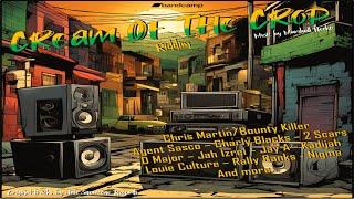 Cream Of The Crop Riddim {Mix} Marshall Neeko / Chris Martin & Bounty Killer, Charly Blacks, Agent S