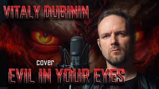 Evil in your eyes - Vitaly Dubinin (cover) Vocaluga