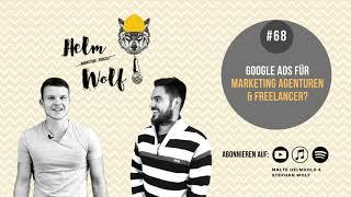 Google Ads für Marketing Agenturen & Freelancer? | #68 Helmwolf Marketing Podcast