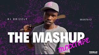 THE MASHUP MIXTAPE ft DJ DRIZZLY x SELECTA CJ-CHINJE-MAPANGALE-SET IT-DYANA CODS-FATHERMOH[2024 hits