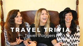 Travel Trivia ft. HeyNadine, Kristen Sarah & the VagaBrothers!