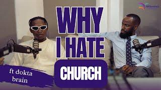 WHY I HTE CHURCH FT DOKTA BRAIN